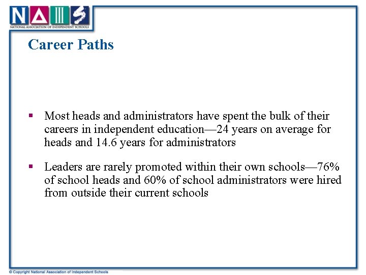 Career Paths § Most heads and administrators have spent the bulk of their careers