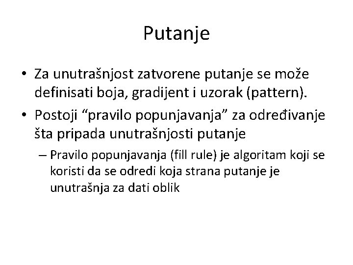 Putanje • Za unutrašnjost zatvorene putanje se može definisati boja, gradijent i uzorak (pattern).