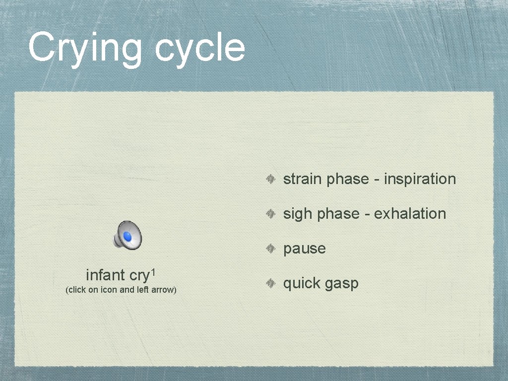 Crying cycle strain phase - inspiration sigh phase - exhalation pause infant cry 1