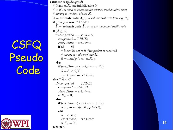 CSFQ Pseudo Code Advanced Computer Networks: CSFQ Paper 19 