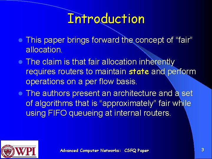 Introduction This paper brings forward the concept of “fair” allocation. l The claim is