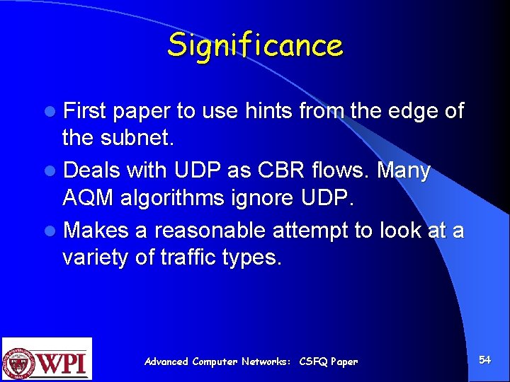 Significance l First paper to use hints from the edge of the subnet. l