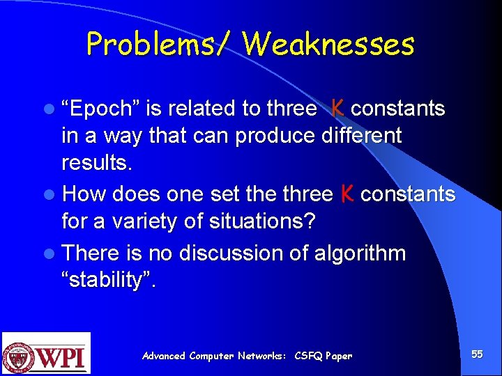 Problems/ Weaknesses K constants in a way that can produce different results. l How