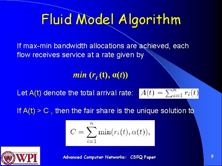 Fluid Model Algorithm If max-min bandwidth allocations are achieved, each flow receives service at