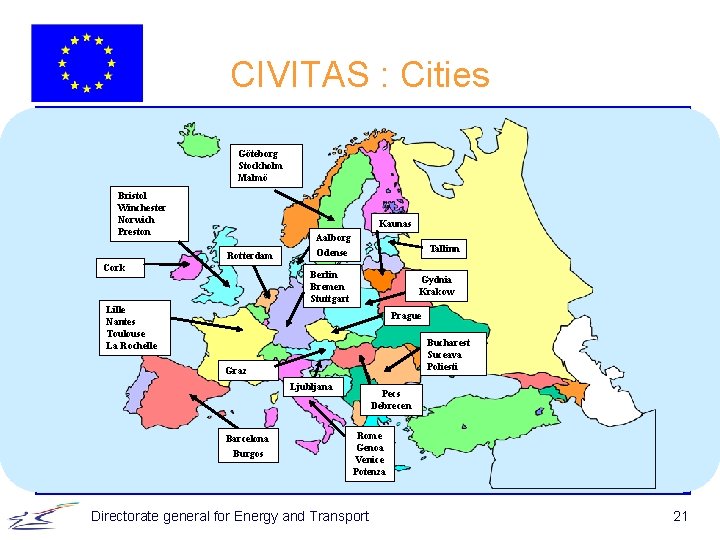 CIVITAS : Cities Göteborg Stockholm Malmö Bristol Winchester Norwich Preston Kaunas Rotterdam Cork Aalborg