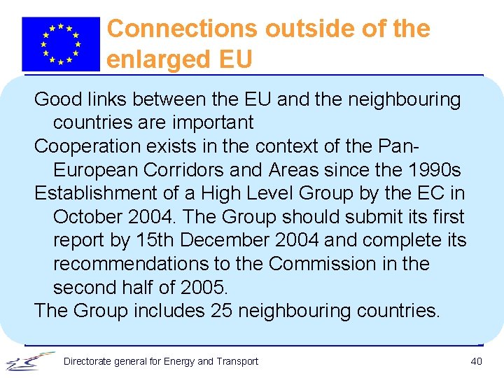 Connections outside of the enlarged EU Good links between the EU and the neighbouring