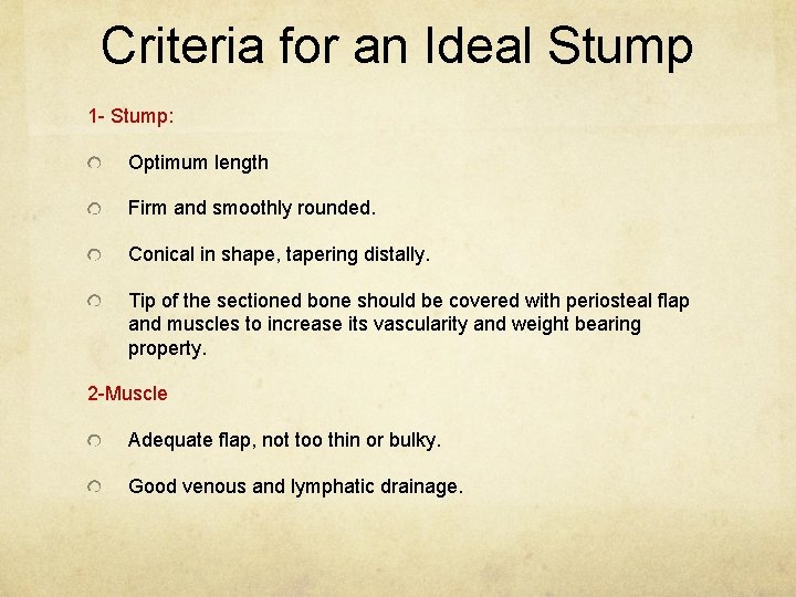 Criteria for an Ideal Stump 1 - Stump: Optimum length Firm and smoothly rounded.