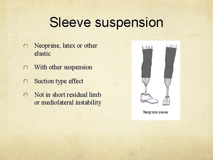Sleeve suspension Neoprene, latex or other elastic With other suspension Suction type effect Not