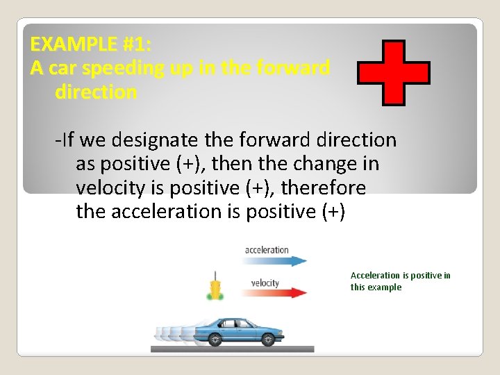 EXAMPLE #1: A car speeding up in the forward direction -If we designate the