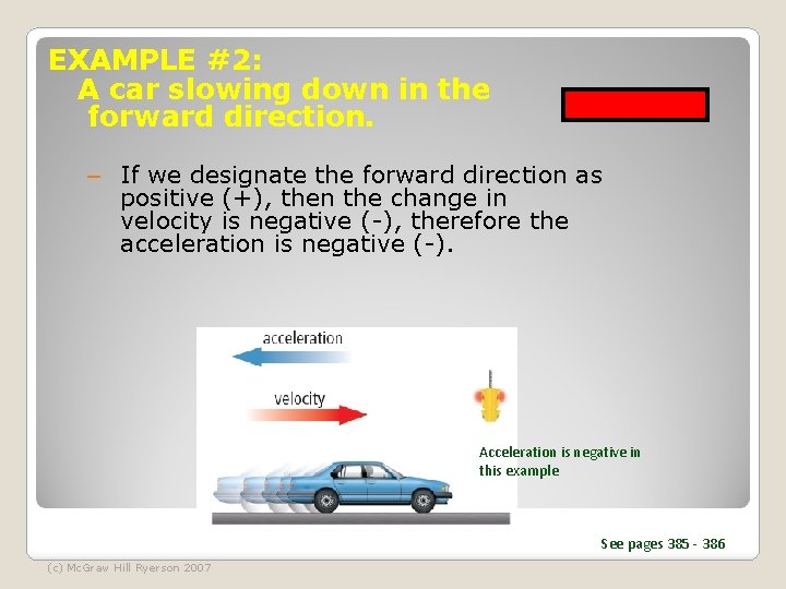 EXAMPLE #2: A car slowing down in the forward direction. – If we designate