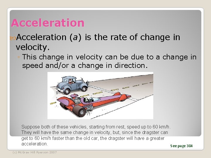 Acceleration velocity. (a) is the rate of change in ◦ This change in velocity