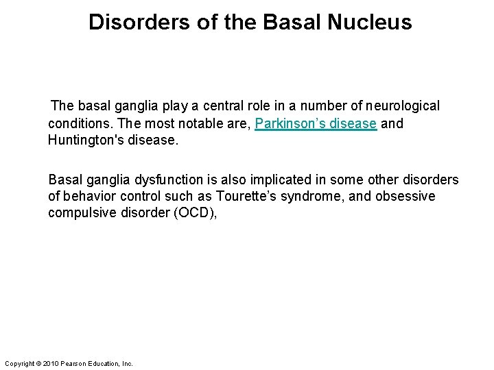 Disorders of the Basal Nucleus The basal ganglia play a central role in a