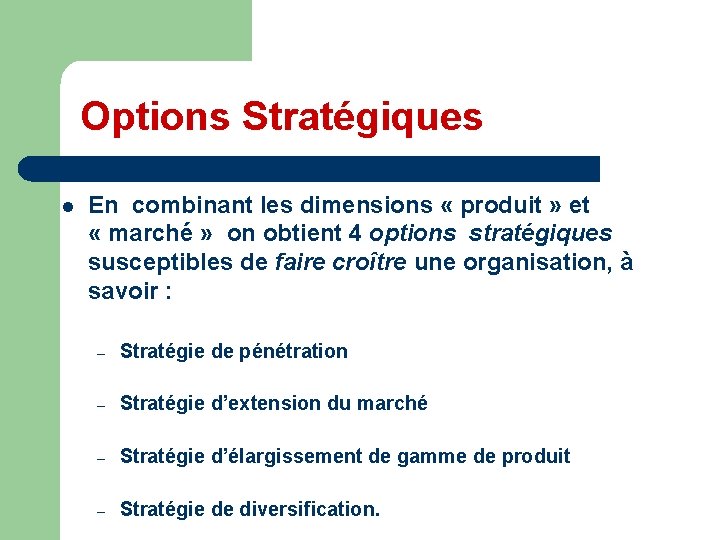Options Stratégiques l En combinant les dimensions « produit » et « marché »