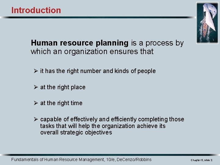 Introduction Human resource planning is a process by which an organization ensures that Ø