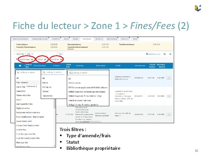Fiche du lecteur > Zone 1 > Fines/Fees (2) Trois filtres : § Type