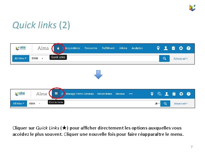 Quick links (2) Cliquer sur Quick Links (★) pour afficher directement les options auxquelles