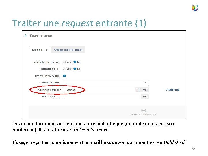 Traiter une request entrante (1) Quand un document arrive d’une autre bibliothèque (normalement avec