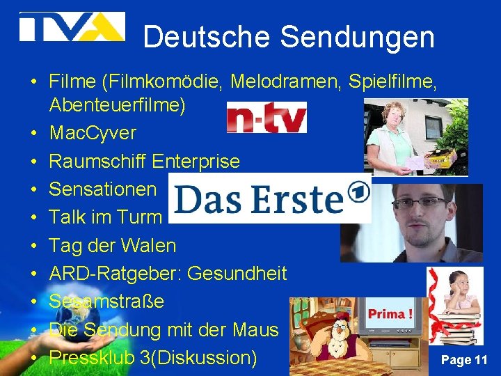 Deutsche Sendungen • Filme (Filmkomödie, Melodramen, Spielfilme, Abenteuerfilme) • Mac. Cyver • Raumschiff Enterprise