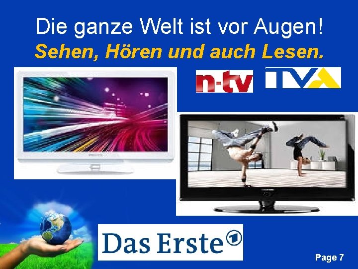 Die ganze Welt ist vor Augen! Sehen, Hören und auch Lesen. Free Powerpoint Templates