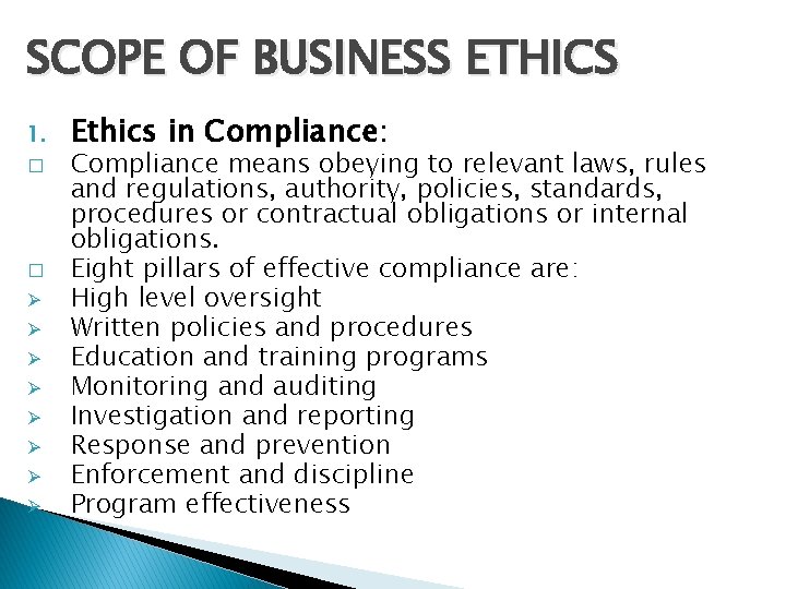 SCOPE OF BUSINESS ETHICS 1. � � Ø Ø Ø Ø Ethics in Compliance: