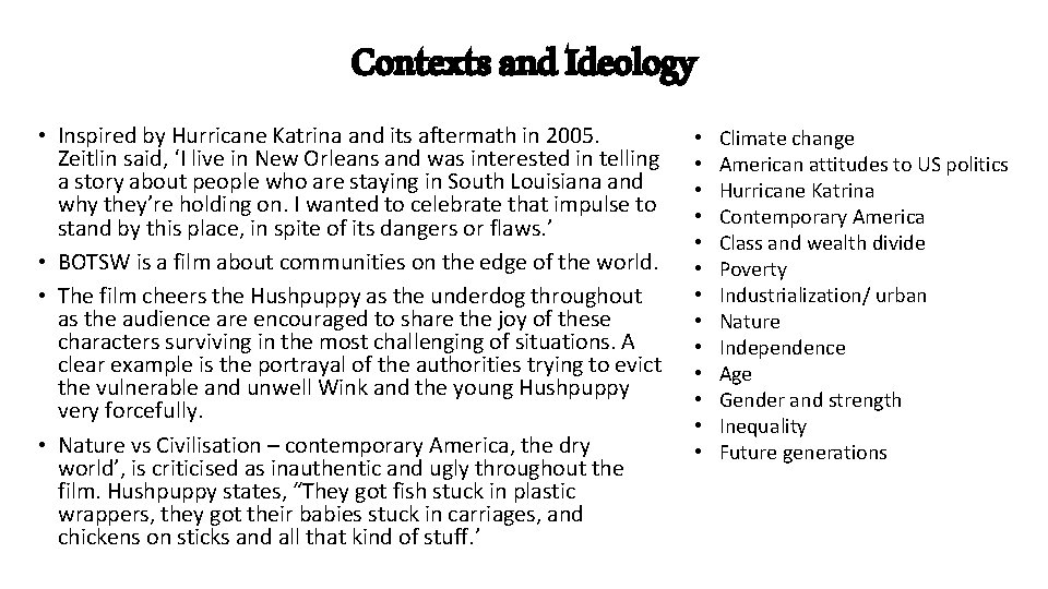 Contexts and Ideology • Inspired by Hurricane Katrina and its aftermath in 2005. Zeitlin