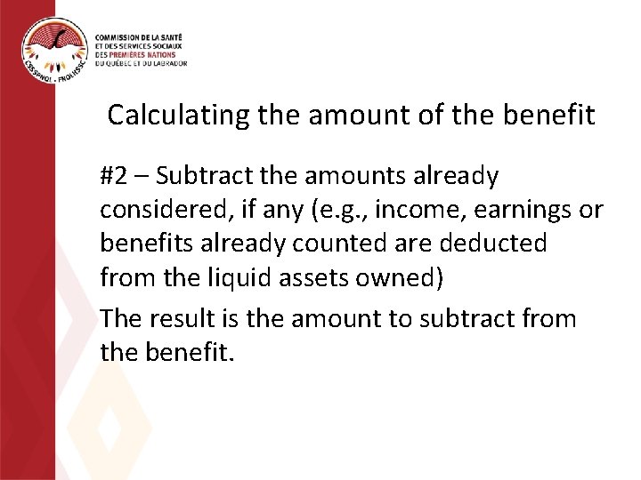 Calculating the amount of the benefit #2 – Subtract the amounts already considered, if