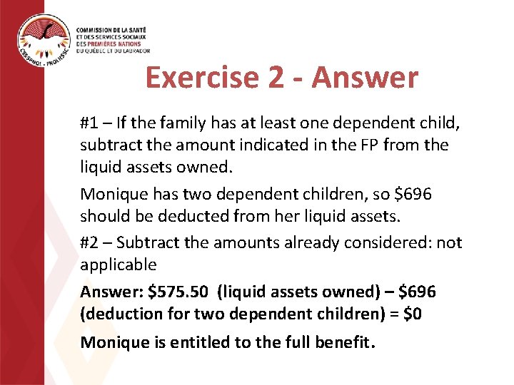 Exercise 2 - Answer #1 – If the family has at least one dependent