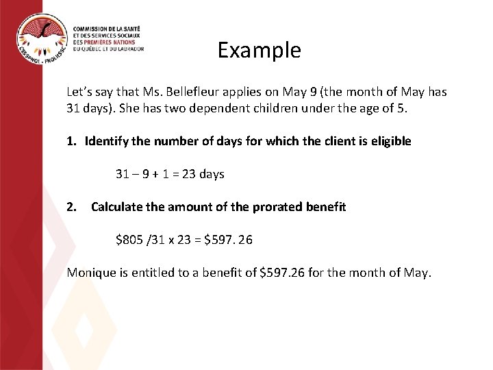 Example Let’s say that Ms. Bellefleur applies on May 9 (the month of May