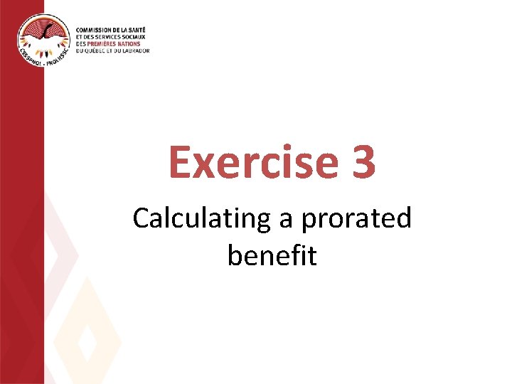 Exercise 3 Calculating a prorated benefit 