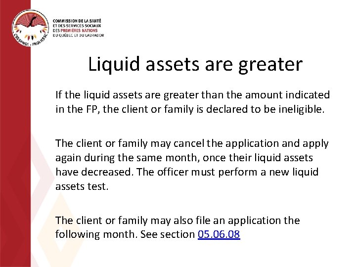 Liquid assets are greater If the liquid assets are greater than the amount indicated