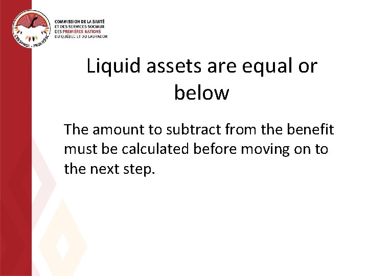 Liquid assets are equal or below The amount to subtract from the benefit must