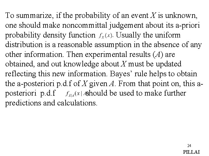 To summarize, if the probability of an event X is unknown, one should make