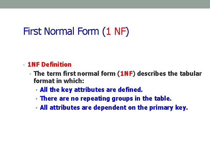 First Normal Form (1 NF) • 1 NF Definition • The term first normal First Normal Form (1 NF) • 1 NF Definition • The term first normal