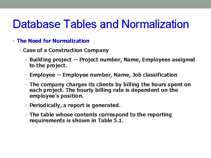 Database Tables and Normalization • The Need for Normalization • Case of a Construction Database Tables and Normalization • The Need for Normalization • Case of a Construction