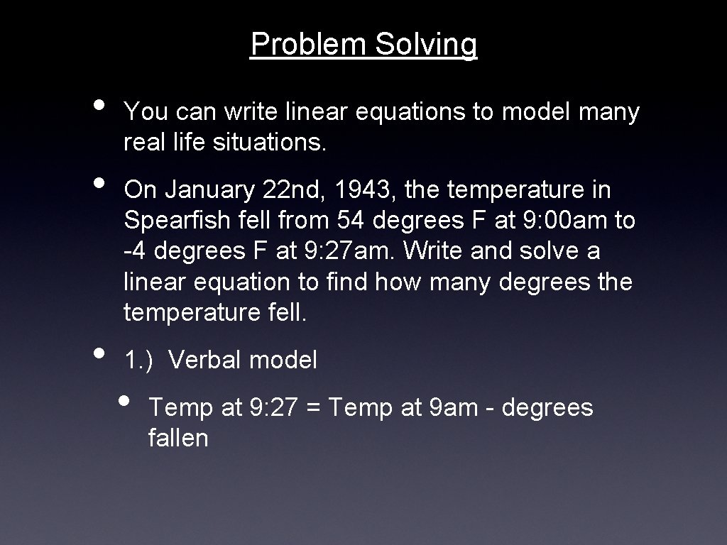Problem Solving • • • You can write linear equations to model many real