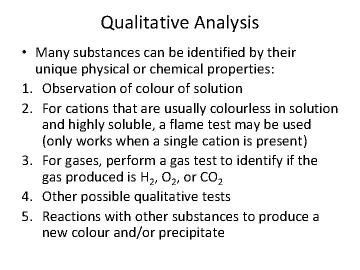 Qualitative Analysis • Many substances can be identified by their unique physical or chemical