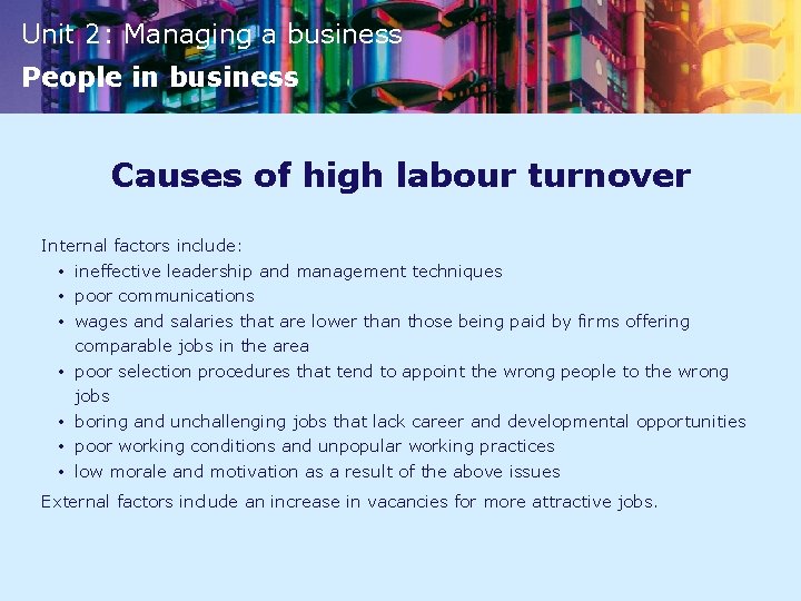 Unit 2: Managing a business People in business Causes of high labour turnover Internal