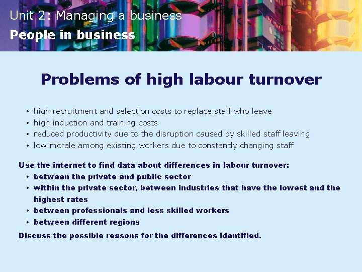 Unit 2: Managing a business People in business Problems of high labour turnover •