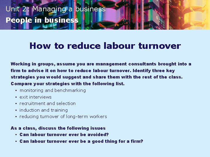 Unit 2: Managing a business People in business How to reduce labour turnover Working