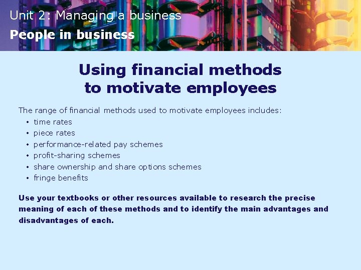 Unit 2: Managing a business People in business Using financial methods to motivate employees