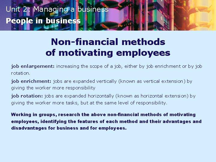 Unit 2: Managing a business People in business Non-financial methods of motivating employees job