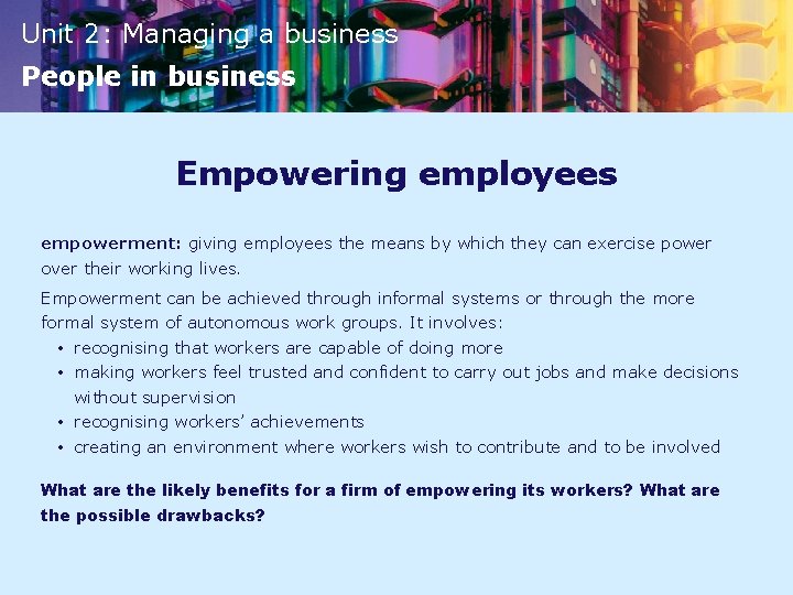 Unit 2: Managing a business People in business Empowering employees empowerment: giving employees the