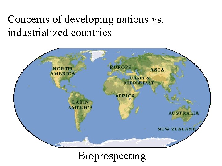 Concerns of developing nations vs. industrialized countries Bioprospecting 