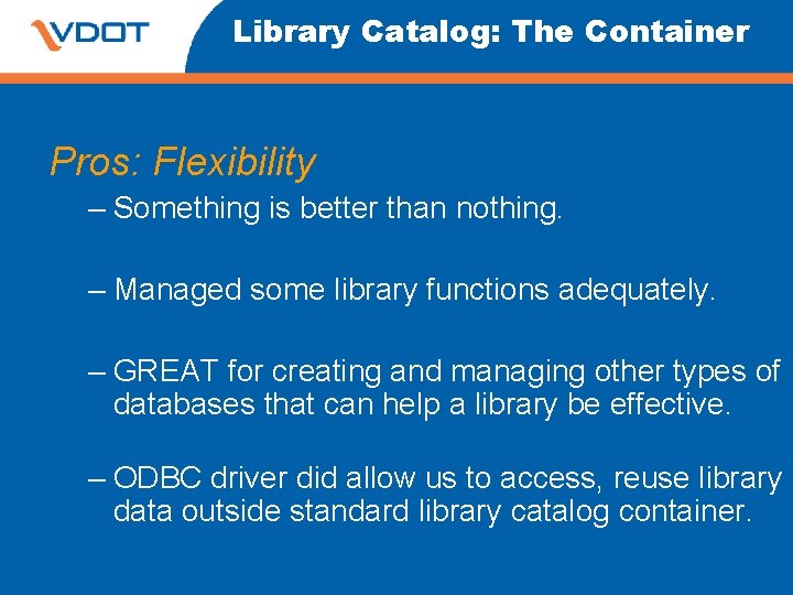 Library Catalog: The Container Pros: Flexibility – Something is better than nothing. – Managed Library Catalog: The Container Pros: Flexibility – Something is better than nothing. – Managed