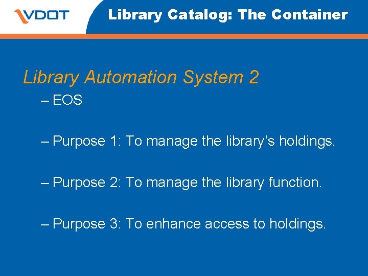 Library Catalog: The Container Library Automation System 2 – EOS – Purpose 1: To Library Catalog: The Container Library Automation System 2 – EOS – Purpose 1: To