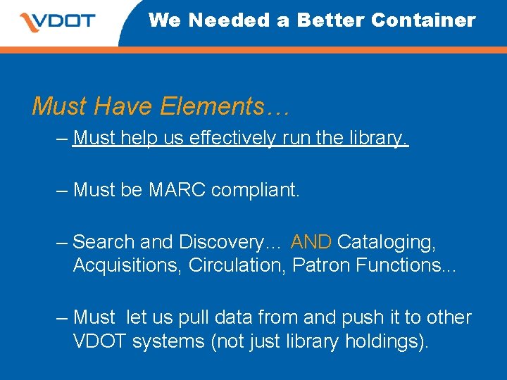 We Needed a Better Container Must Have Elements… – Must help us effectively run We Needed a Better Container Must Have Elements… – Must help us effectively run
