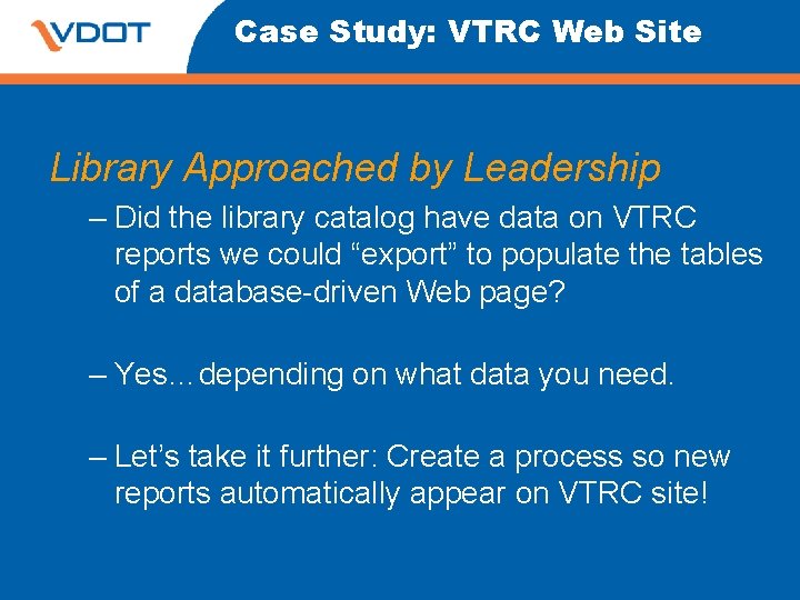 Case Study: VTRC Web Site Library Approached by Leadership – Did the library catalog Case Study: VTRC Web Site Library Approached by Leadership – Did the library catalog