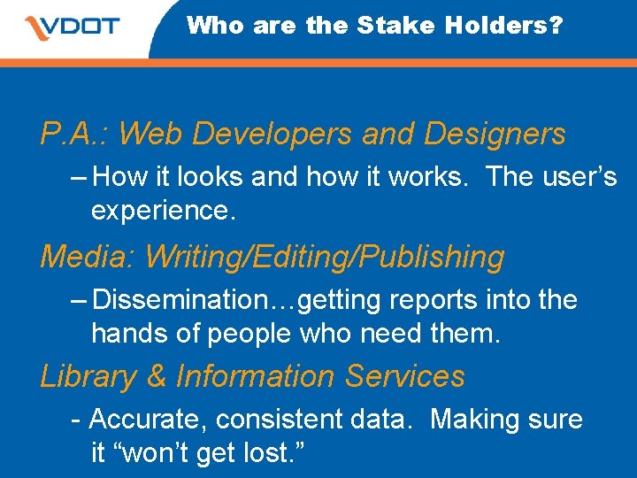 Who are the Stake Holders? P. A. : Web Developers and Designers – How Who are the Stake Holders? P. A. : Web Developers and Designers – How