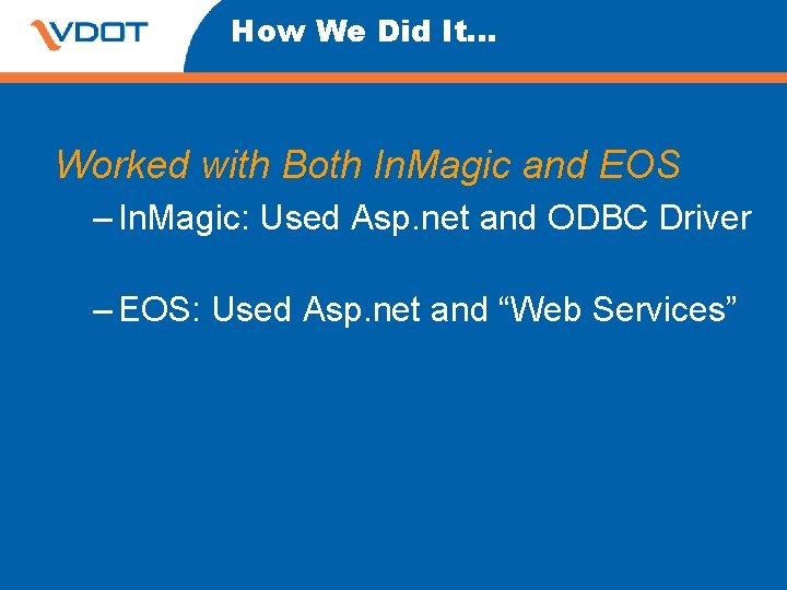 How We Did It. . . Worked with Both In. Magic and EOS – How We Did It. . . Worked with Both In. Magic and EOS –