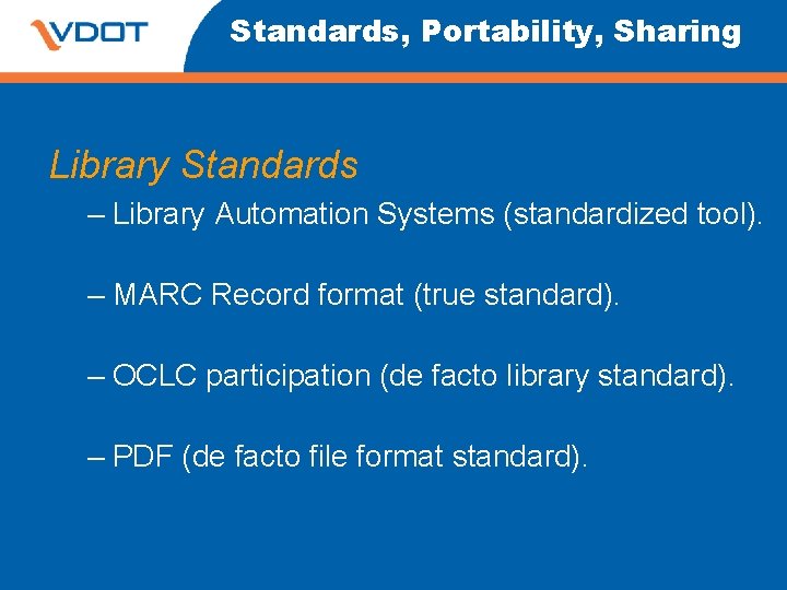 Standards, Portability, Sharing Library Standards – Library Automation Systems (standardized tool). – MARC Record Standards, Portability, Sharing Library Standards – Library Automation Systems (standardized tool). – MARC Record